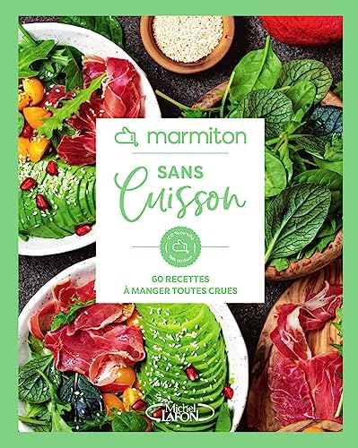 Marmiton - Sans Cuisson - 60 recettes à manger toutes crues